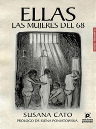 Title: Ellas. Las mujeres del 68, Author: Susana Cato