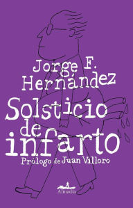 Title: Solsticio de infarto, Author: Jorge F. Hernandez