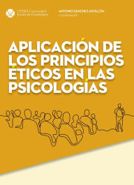 Title: Aplicación de los principios éticos en las psicologías, Author: Antonio Sánchez Antillón