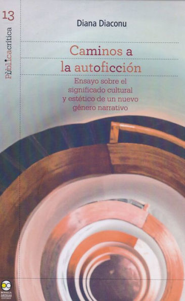 Caminos a la autoficción: Ensayo sobre el significado cultural y estético de un nuevo género narrativo