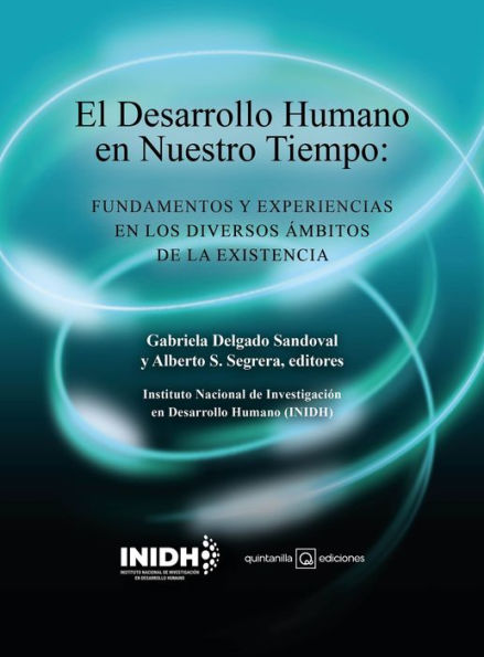 El Desarrollo Humano en Nuestro Tiempo: Fundamentos y experiencias en los diversos ámbitos de la existencia