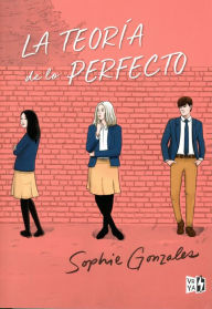 Title: La teoría de lo perfecto, Author: Sophie Gonzales
