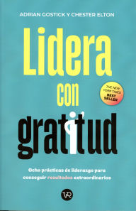 Title: Lidera con gratitud, Author: Adrian Gostick