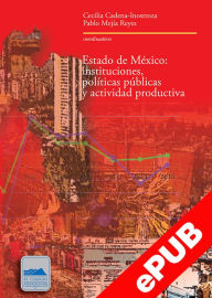 Title: Estado de México: instituciones, políticas públicas y actividad productiva, Author: Cecilia Cadena Inostroza