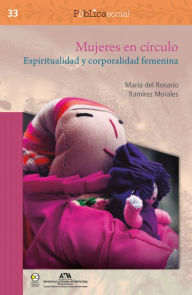 Title: Mujeres en círculo. Espiritualidad y corporalidad femenina, Author: María Rosario Ramírez del Morales