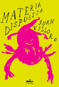 Title: Materia dispuesta, Author: Juan Villoro