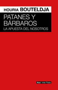 Title: Patanes y bárbaros, Author: Houria Bouteldja