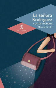 Title: La señora Rodríguez y otros mundos, Author: Martha Cerda