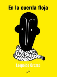 Title: En la cuerda floja, Author: Leopoldo Orozco