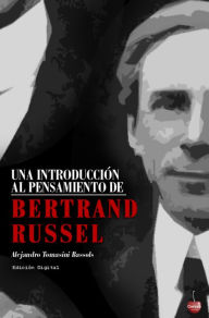 Title: Una introducción al pensamiento de Bertrand Russell, Author: Alejandro Tomassini