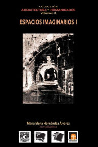 Title: Volumen 3 Espacios Imaginarios I, Author: Eduardo Perez Gonzalez