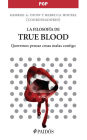 La filosofía de True Blood: Queremos pensar cosas malas contigo