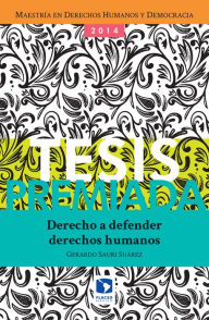 Title: Derecho a defender derechos humanos, Author: Gerardo Suárez Sauri