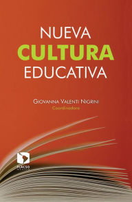 Title: Nueva cultura educativa: Los sistemas educativos estatales, Author: Giovanna Valenti Nigrini