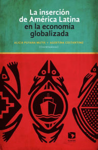 Title: La inserción de América Latina en la economía globalizada, Author: Alicia Puyana Mutis