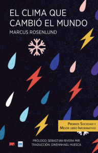 Title: El clima que cambió el mundo, Author: Marcus Roselnlund