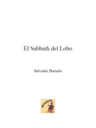 Title: El Sabbath del Lobo, Author: Salvador Hurtado