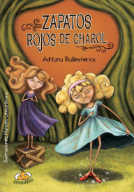 Title: Zapatos rojos de charol, Author: Adriana Ballesteros