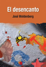 Title: El desencanto, Author: José Woldenberg