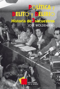 Title: Poli: Historia de tres secuestros, Author: José Woldenberg