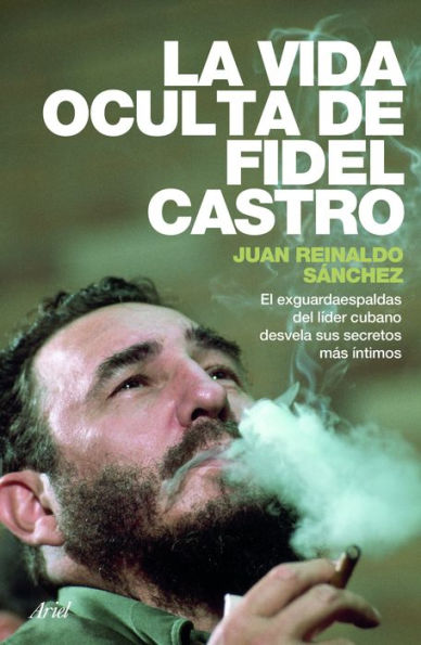 La vida oculta de Fidel Castro: El exguardaespaldas del líder cubano desvela sus secretos más íntimos.