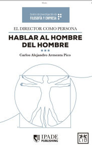 Title: El director como persona: Hablar al hombre del hombre, Author: Carlos Alejandro Armenta