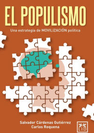 Title: El Populismo: Una estrategia de movilización política, Author: Salvador Cárdenas