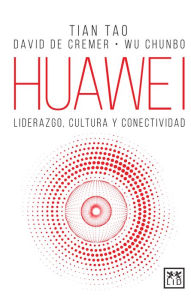 Title: Huawei: Liderazgo, cultura y conectividad, Author: Tian Tao
