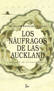 Title: Los Naufragios de las Auckland, Author: Franïois Edouard Raynal
