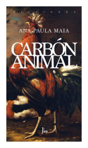 Title: Carbón animal, Author: Ana Paula Maia