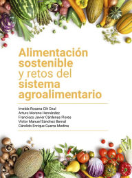 Title: Alimentación sostenible y retos del sistema agroalimentario, Author: Imelda Rosana Dzul