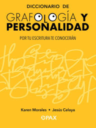 Title: Diccionario de grafologï¿½a y personalidad: Por tu escritura te conocerï¿½n, Author: Jes Celaya