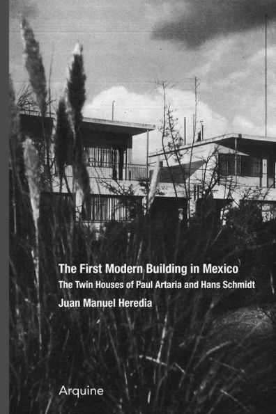 The First Modern Building in Mexico: Twin Houses of Paul Artaria and Hans Schmidt