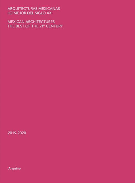 Mexican Architectures: The Best of the 21st Century, 2019-2020