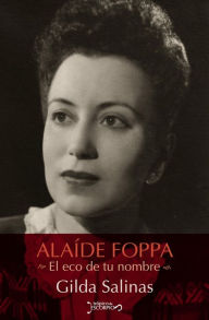 Title: Alaíde Foppa: El eco de tu nombre, Author: Gilda Salinas