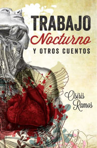 Title: Trabajo Nocturno y Otros Cuentos, Author: Osiris Ramos