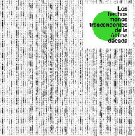 Title: Los hechos menos trascendentes de la última década, Author: Varios Autores