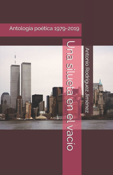 Una silueta en el vacï¿½o: Antologï¿½a poï¿½tica 1979-2019