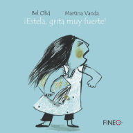 Title: ï¿½Estela, grita muy fuerte!, Author: Bel Olid