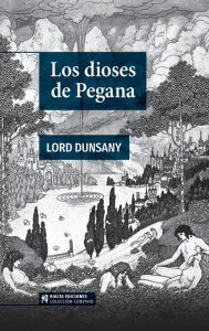 Title: Los dioses de Pegana, Author: Lord Dunsany