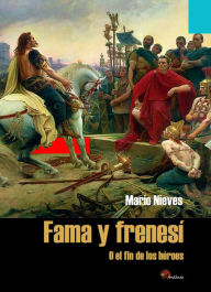 Title: Fama y frenesí: (O el fin de los héroes), Author: Muir Matheson