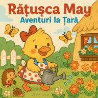 Title: Rățușca May - Aventuri la Țară, Author: Chris Martin