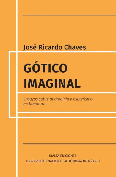 Gï¿½tico imaginal: Ensayos sobre androginia y esoterismo en literatura