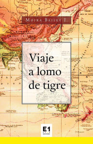 Title: A lomo de tigre, Author: Moira Bailey J.