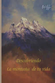Title: Descubriendo la montaÃ¯Â¿Â½a de tu vida, Author: Wojtyla Culebro