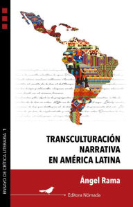 Title: Transculturación narrativa en América Latina, Author: Ángel Rama