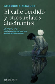 Title: El valle perdido y otros relatos alucinantes, Author: Algernon Blackwood