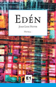 Title: Edén, Author: Juan Luis Nutte