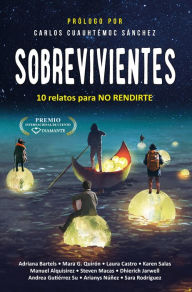 Title: Sobrevivientes: 10 relatos para no rendirte, Author: Adriana Bartels