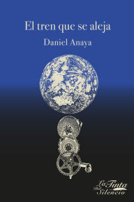 Title: El tren que se aleja, Author: Daniel Anaya